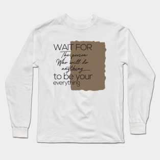 wait for the person Long Sleeve T-Shirt